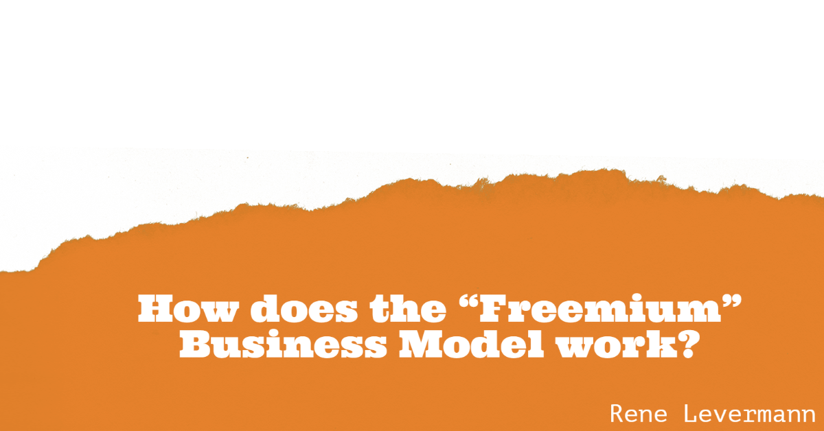 How does the Freemium Business Model Work